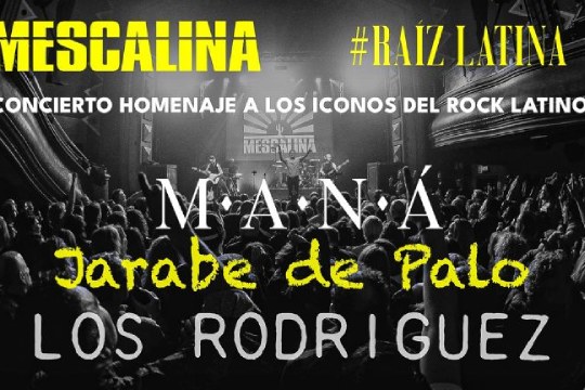 Mescalina: Tributo a Maná, Jarabe de Palo y Los Rodríguez