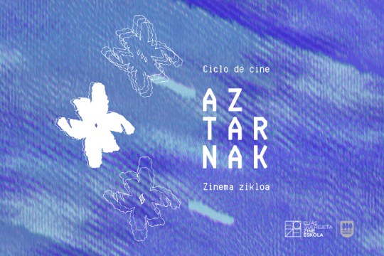 Ciclo de Cine Aztarnak 2026 en Elías Querejeta
