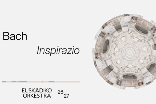 Bach Inspirazio with Euskadiko Orkestra in Bilbao